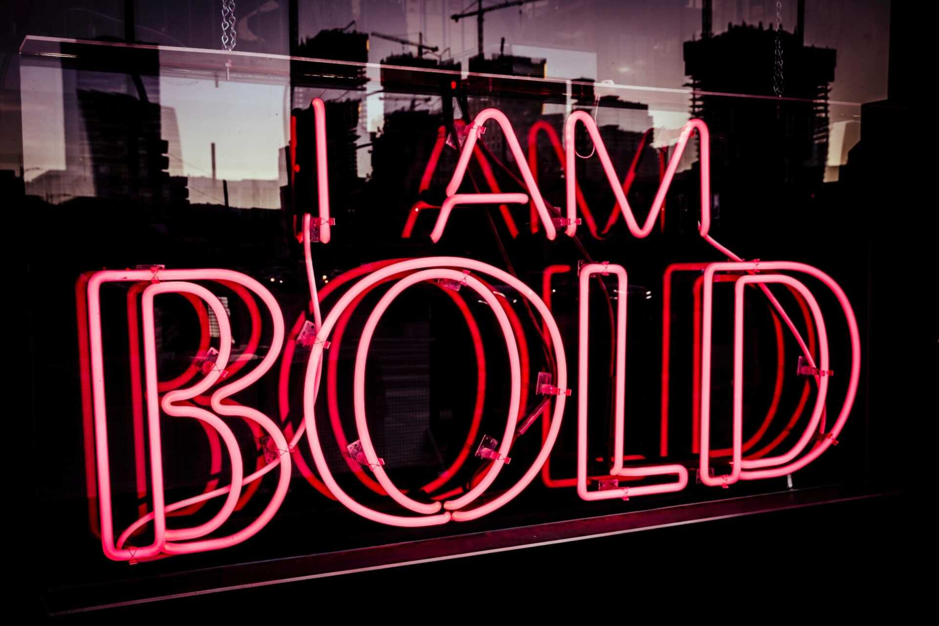 Bold and disruptive min